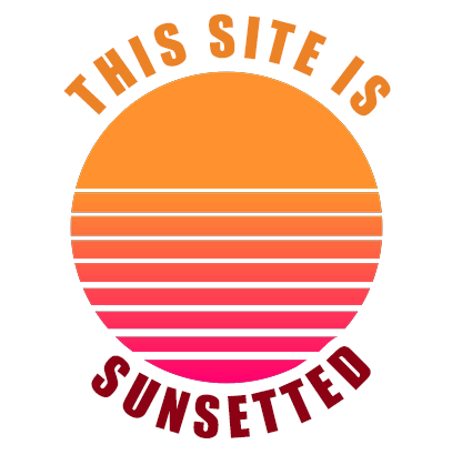 Sunsetting symbol - an icon of a sunset with the words This Site is Sunsetted displayed in a circle around the sun.